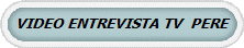 VIDEO ENTREVISTA TV  PERE