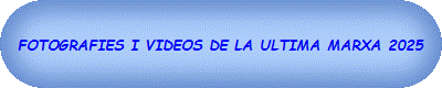 FOTOGRAFIES I VIDEOS DE LA ULTIMA MARXA 2025